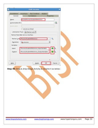 Step 40: Drag & drop Assign Activity & rename it as below :

www.bispsolutions.com

www.bisptrainigs.com

www.hyperionguru.com

Page 33

 