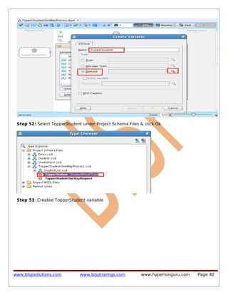 Step 52: Select TopperStudent under Project Schema Files & click Ok

Step 53: Created TopperStudent variable

www.bispsolutions.com

www.bisptrainigs.com

www.hyperionguru.com

Page 42

 
