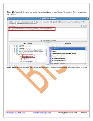 Step 63: Similarly browse for Subject & select Name under TopperStudent & Click insert into
Expression

Step 64: Similarly browse for Body & select client:Topperstudent under TopperStudent & Click

www.bispsolutions.com

www.bisptrainigs.com

www.hyperionguru.com

Page 49

 