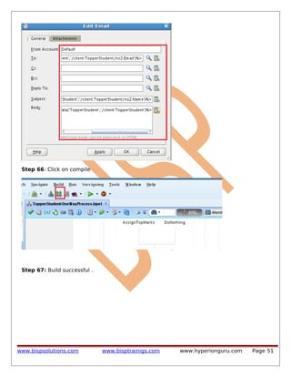 Step 66: Click on compile

Step 67: Build successful .

www.bispsolutions.com

www.bisptrainigs.com

www.hyperionguru.com

Page 51

 