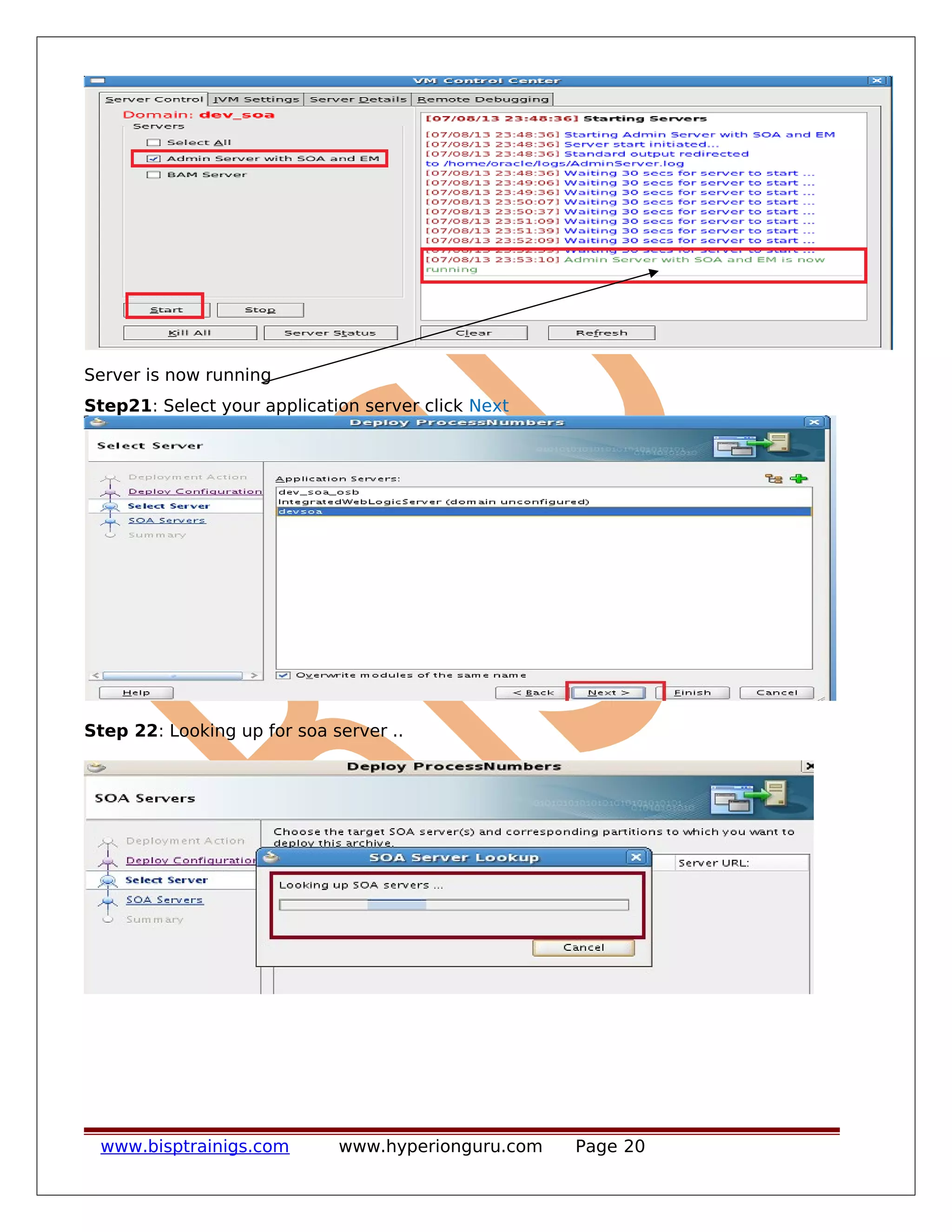 Server is now running
Step21: Select your application server click Next
Step 22: Looking up for soa server ..
www.bisptrainigs.com www.hyperionguru.com Page 20
 