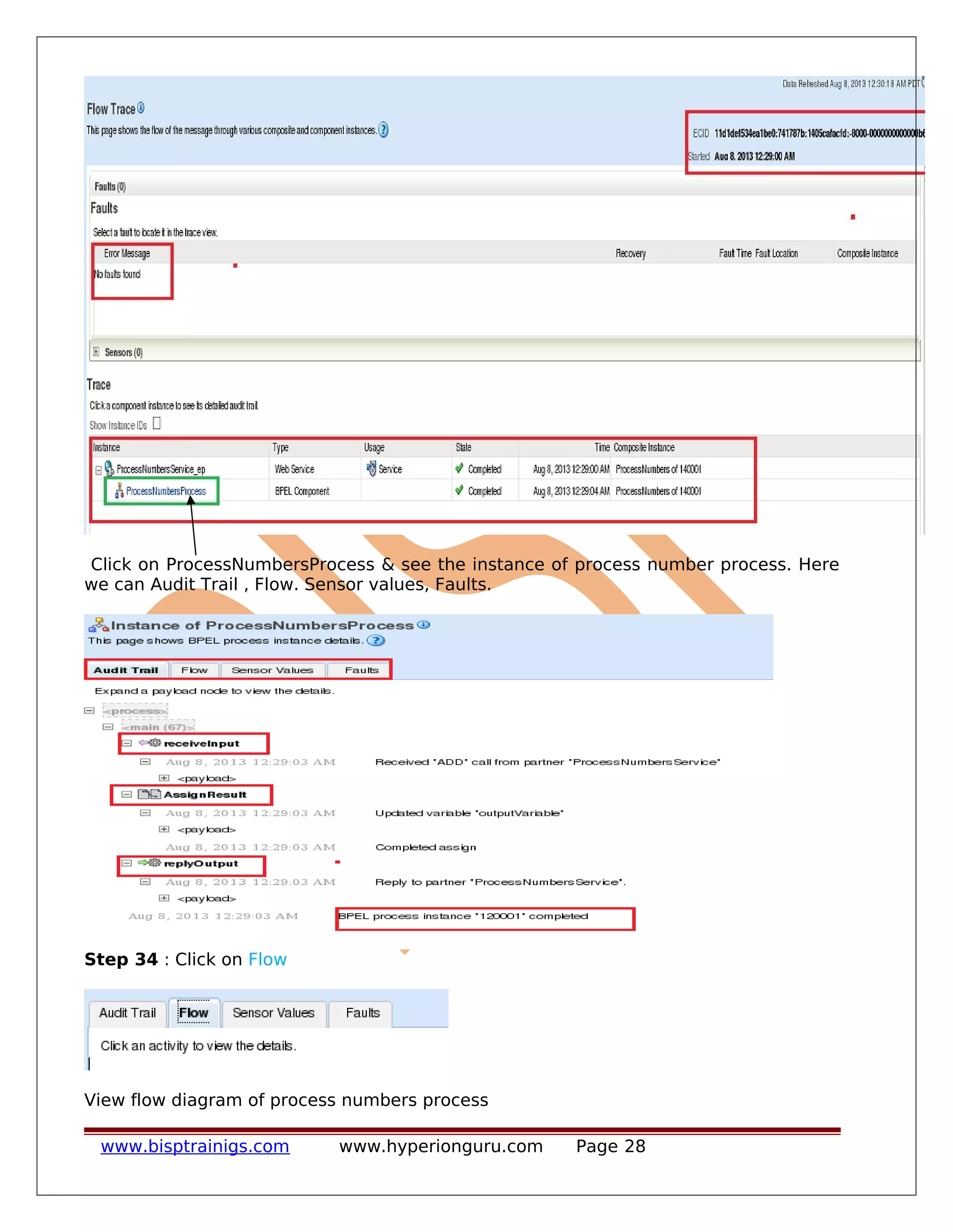Click on ProcessNumbersProcess & see the instance of process number process. Here
we can Audit Trail , Flow. Sensor values, Faults.
Step 34 : Click on Flow
View flow diagram of process numbers process
www.bisptrainigs.com www.hyperionguru.com Page 28
 