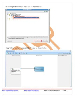 On clicking Output browse u can see as shown below
Step 7: Now we have created BPEL Process as shown below
www.bispsolutions.com www.bisptrainigs.com www.hyperionguru.com Page 7
 