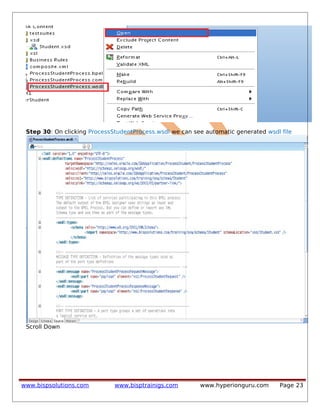 Step 30: On clicking ProcessStudentProcess.wsdl we can see automatic generated wsdl file
Scroll Down
www.bispsolutions.com www.bisptrainigs.com www.hyperionguru.com Page 23
 
