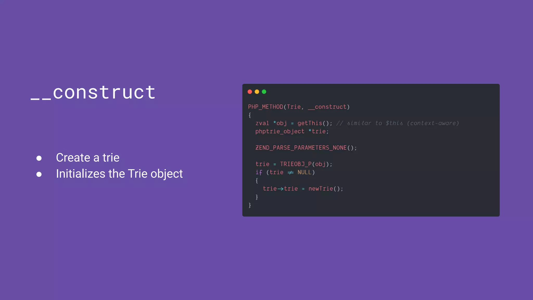 ● Create a trie
● Initializes the Trie object
__construct
 