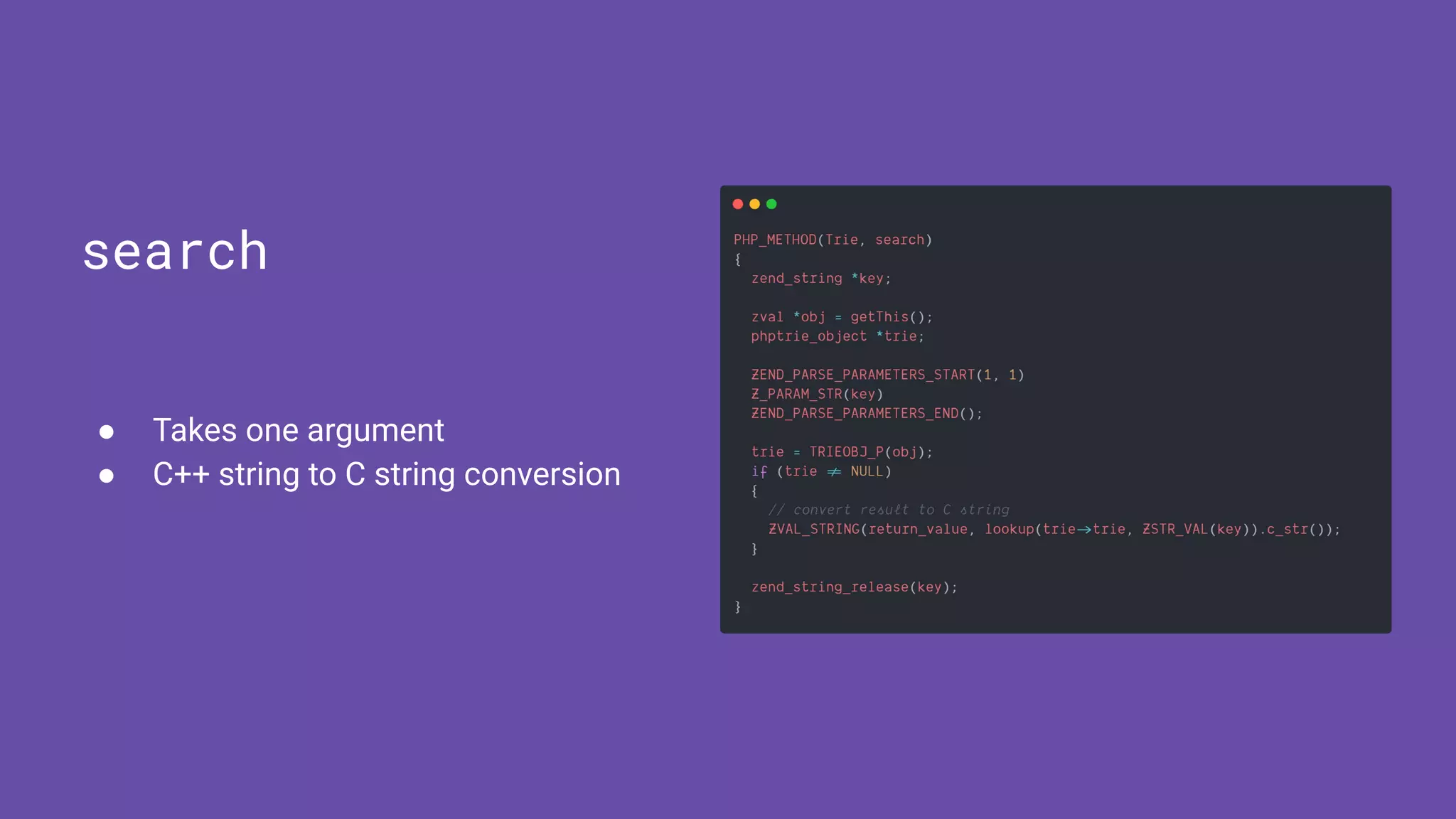 ● Takes one argument
● C++ string to C string conversion
search
 