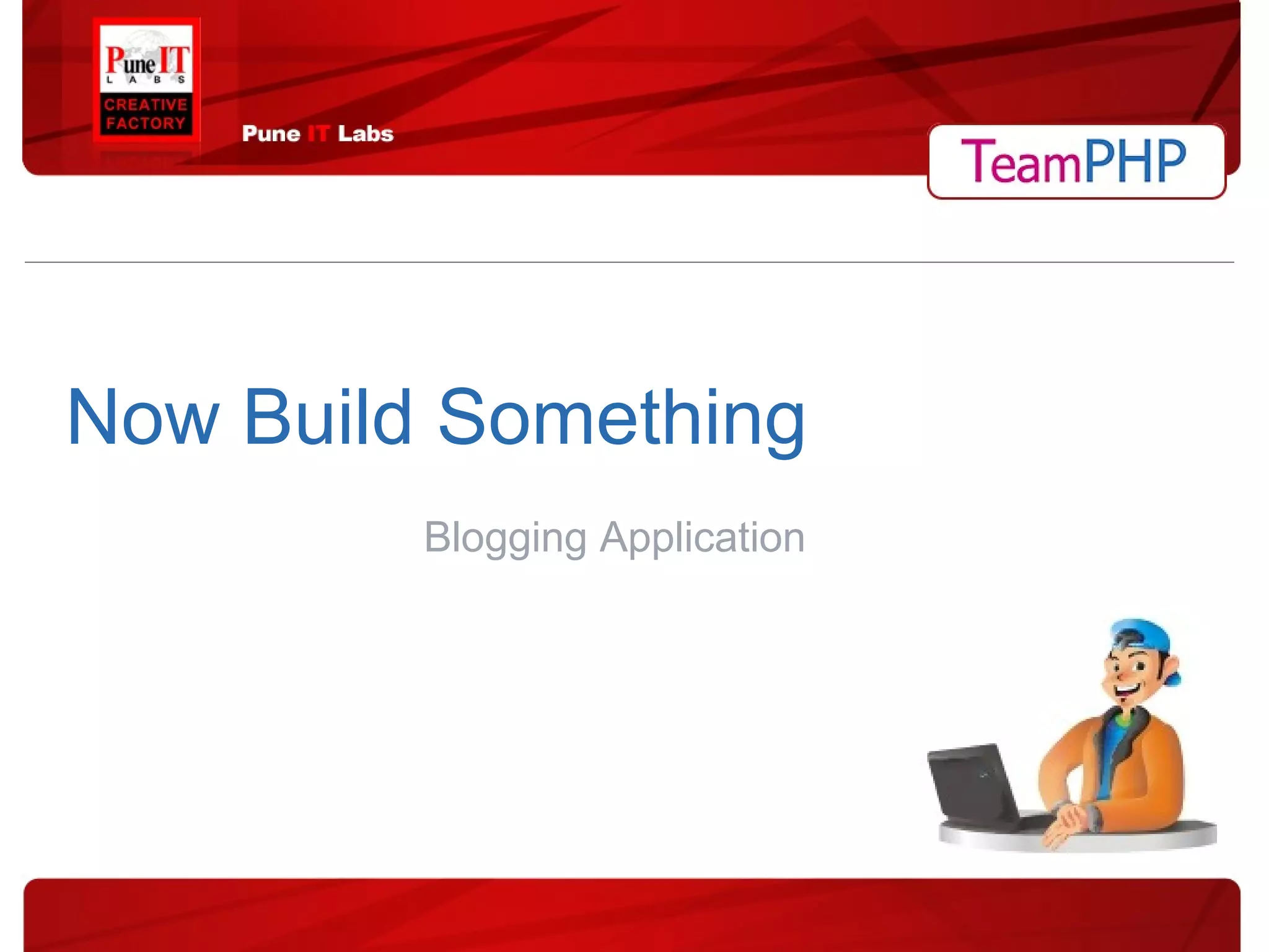 Now Build Something Blogging Application 