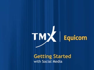 Getting Started  with Social Media 