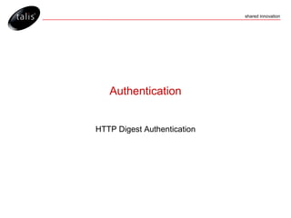 Authentication HTTP Digest Authentication 