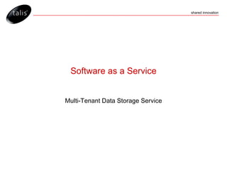 Software as a Service Multi-Tenant Data Storage Service 