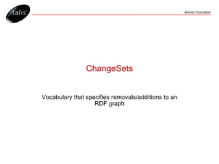 ChangeSets Vocabulary that specifies removals/additions to an RDF graph 