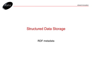 Structured Data Storage RDF metadata 