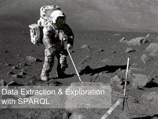 Data Extraction & Exploration with SPARQL 