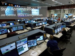 Store Administration Job Control, Store Configuration 
