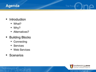Agenda Introduction What? Why? Alternatives? Building Blocks Connecting Services Web Services Scenarios 