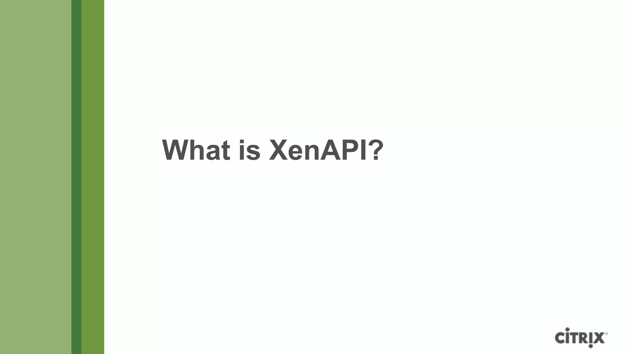 What is XenAPI?
 