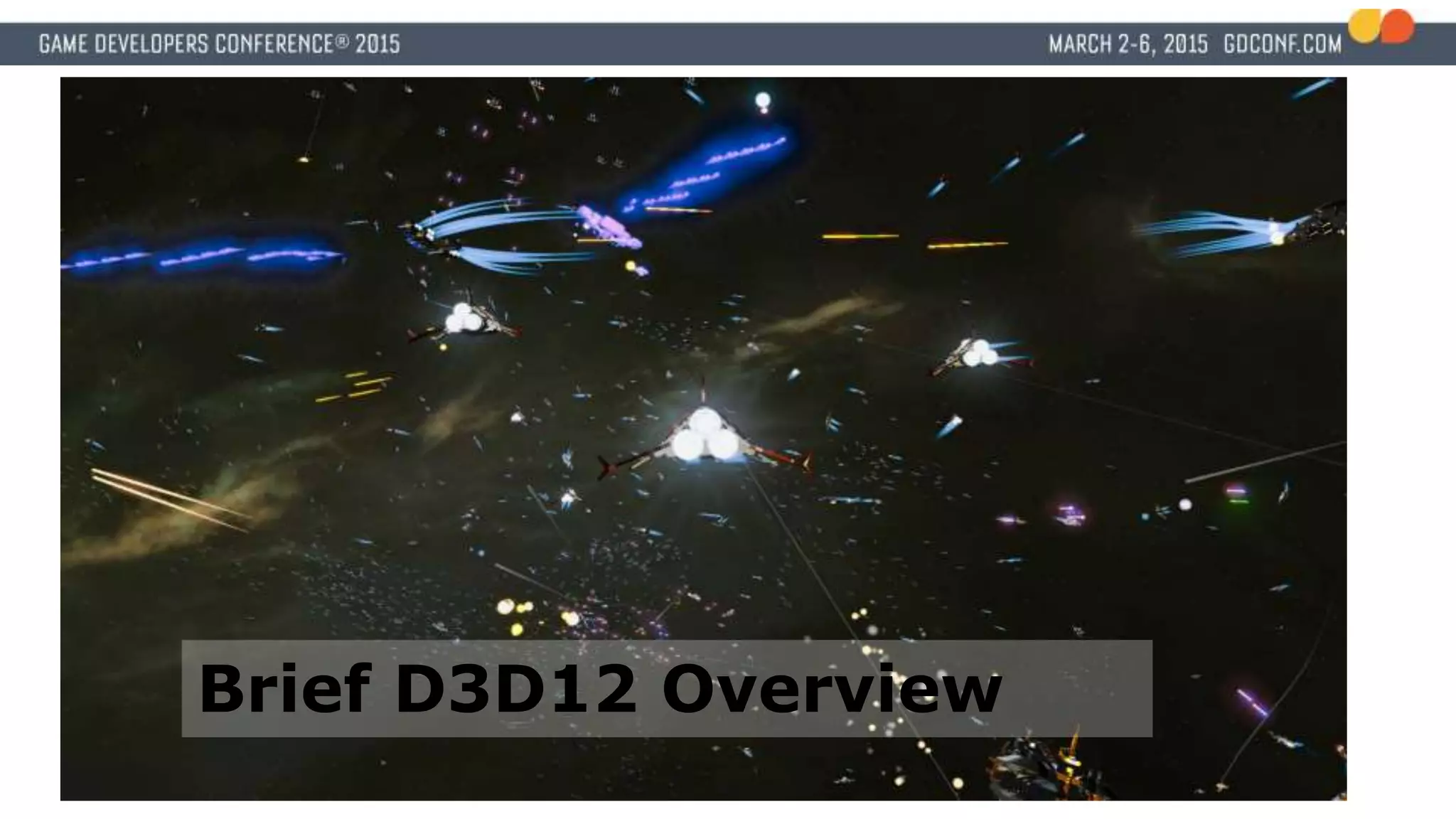 Brief D3D12 Overview
 