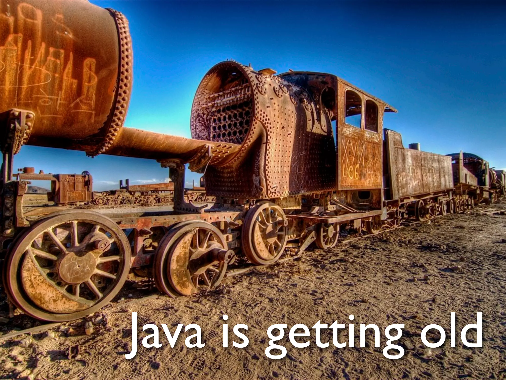 Java is getting old
 