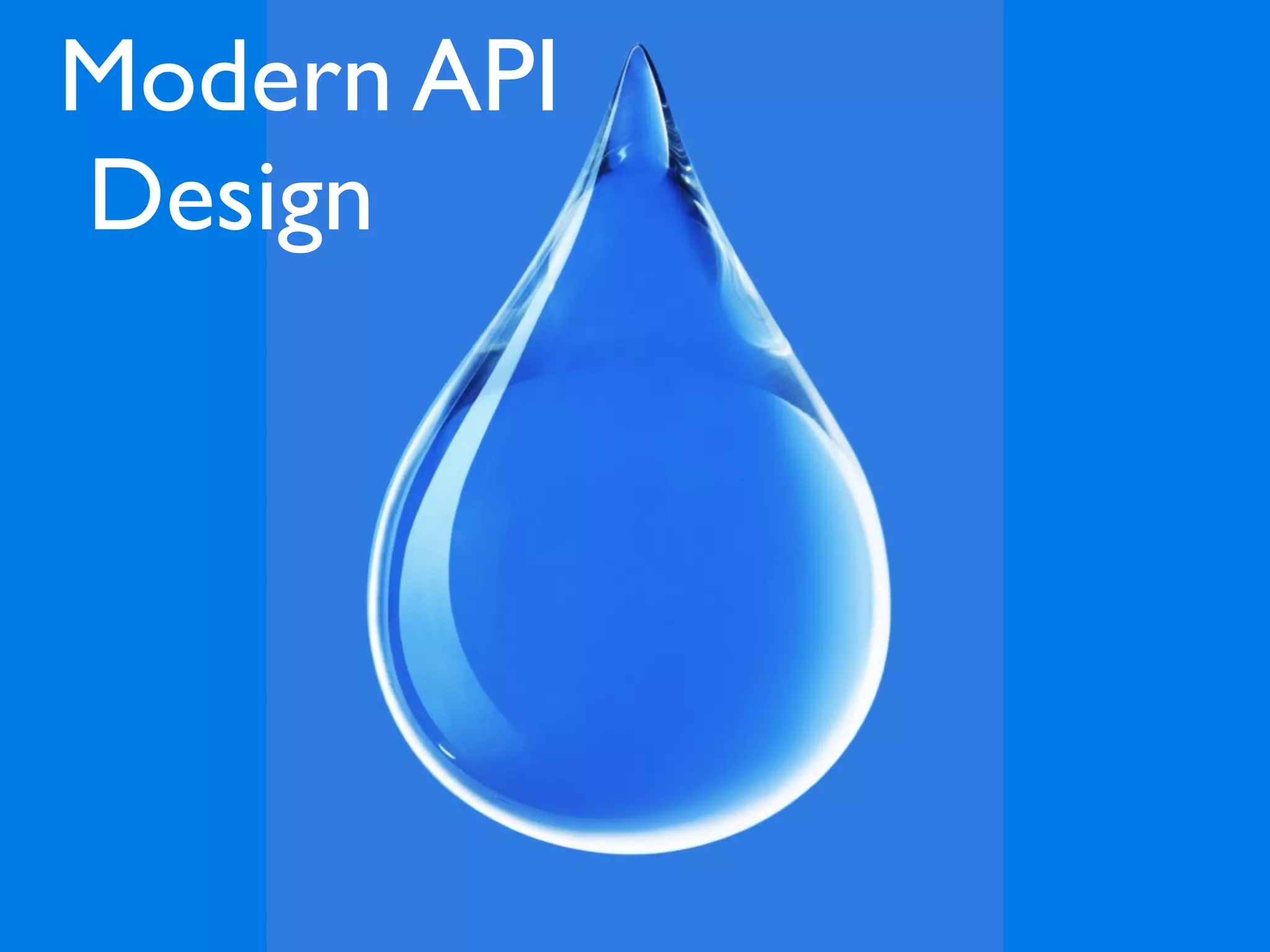 Modern API
Design
 