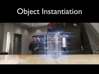 Object Instantiation
 