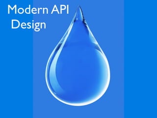 Modern API
Design
 