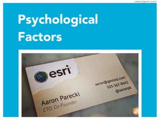 caseorganic.com
Psychological
Factors
 