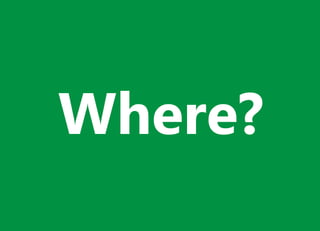 Where?
 