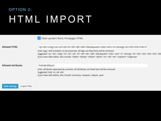 H T M L I M P O R T
O P T I O N 2 :
 