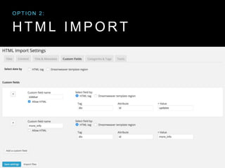 H T M L I M P O R T
O P T I O N 2 :
 
