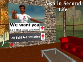 Also in Second Life 