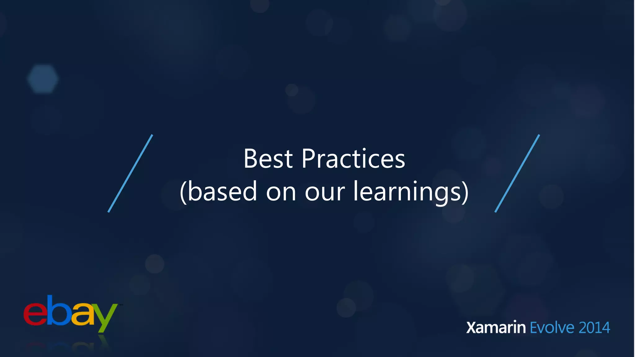 Best Practices 
(based on our learnings) 
 