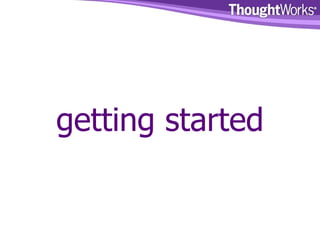 getting started 