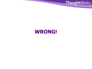 WRONG! 