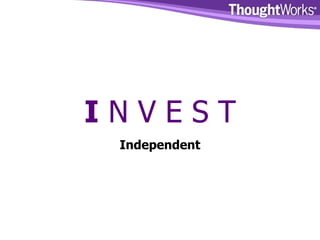 I  N V E S T Independent 