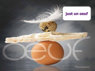 just un oeuf 