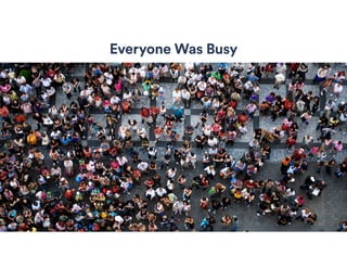 Everyone Was Busy
 