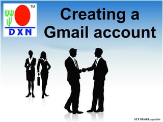 STF 014v01August2010
Creating a
Gmail account
 
