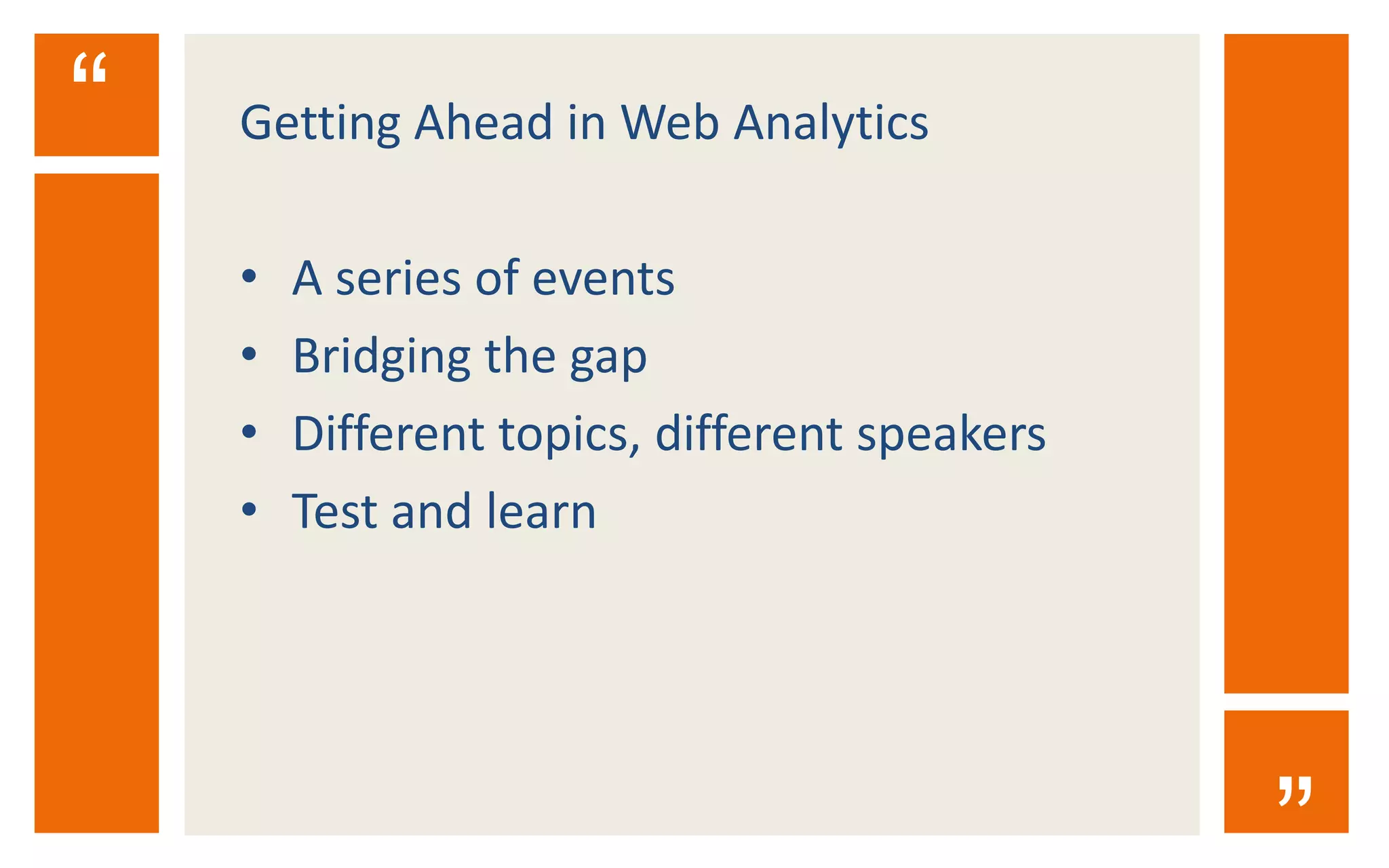 “
“
Findings from job boards
Which tools and skills?
Searching for these terms on OMJ produced these jobs
• Google Analytics 155
• Omniture 39
• Webtrends 15
• Coremetrics 12
• Maxymiser 3
 