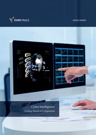 Cyber Intelligence:
WHITE PAPER
Getting Ahead of Compromise
 