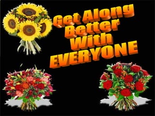 Get Along  Better  With  EVERYONE 
