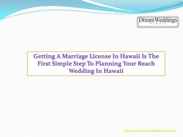 Getting A Marriage License In Hawaii Is The First Simple Step To Plan