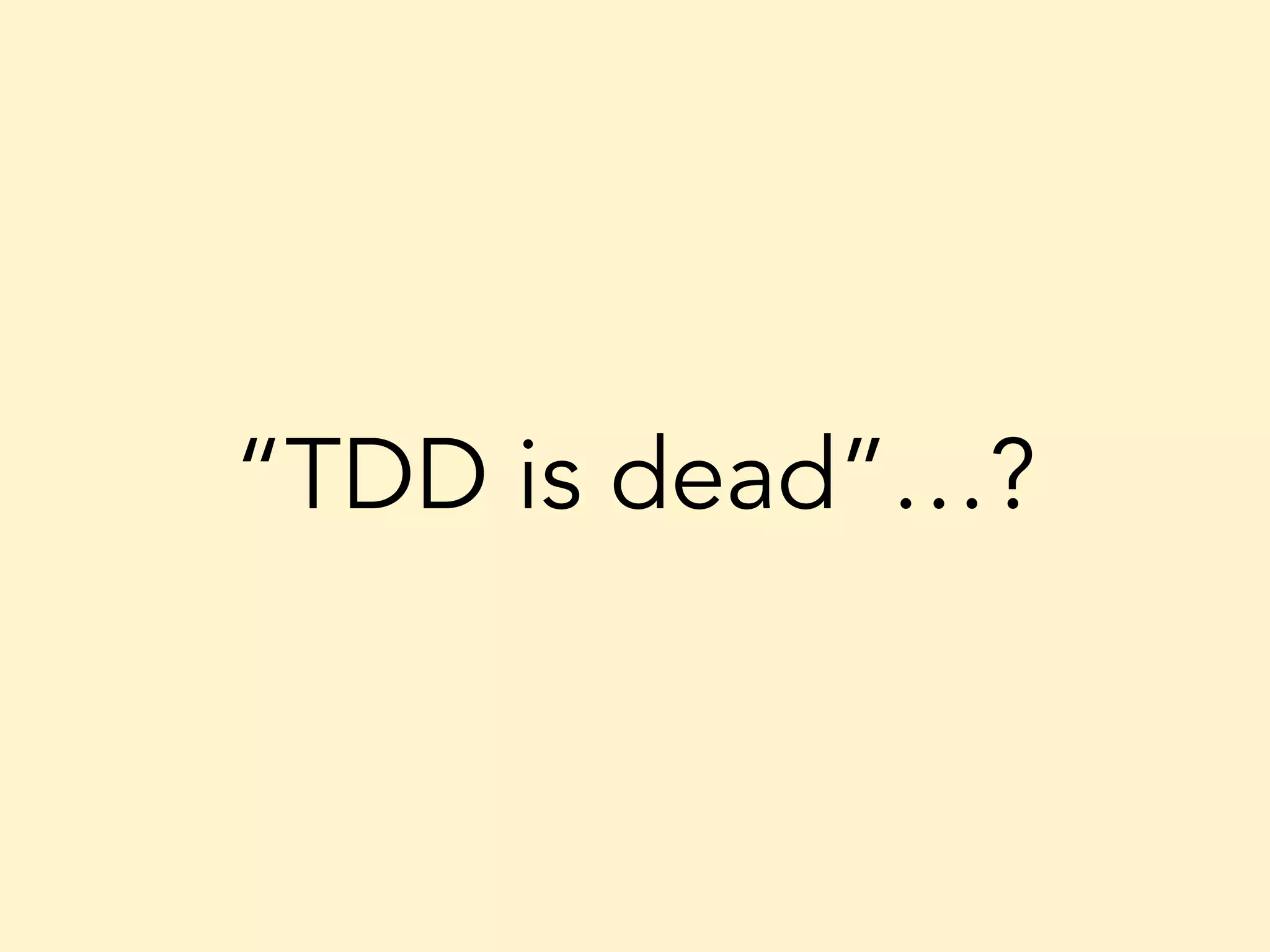 “TDD is dead”…? 