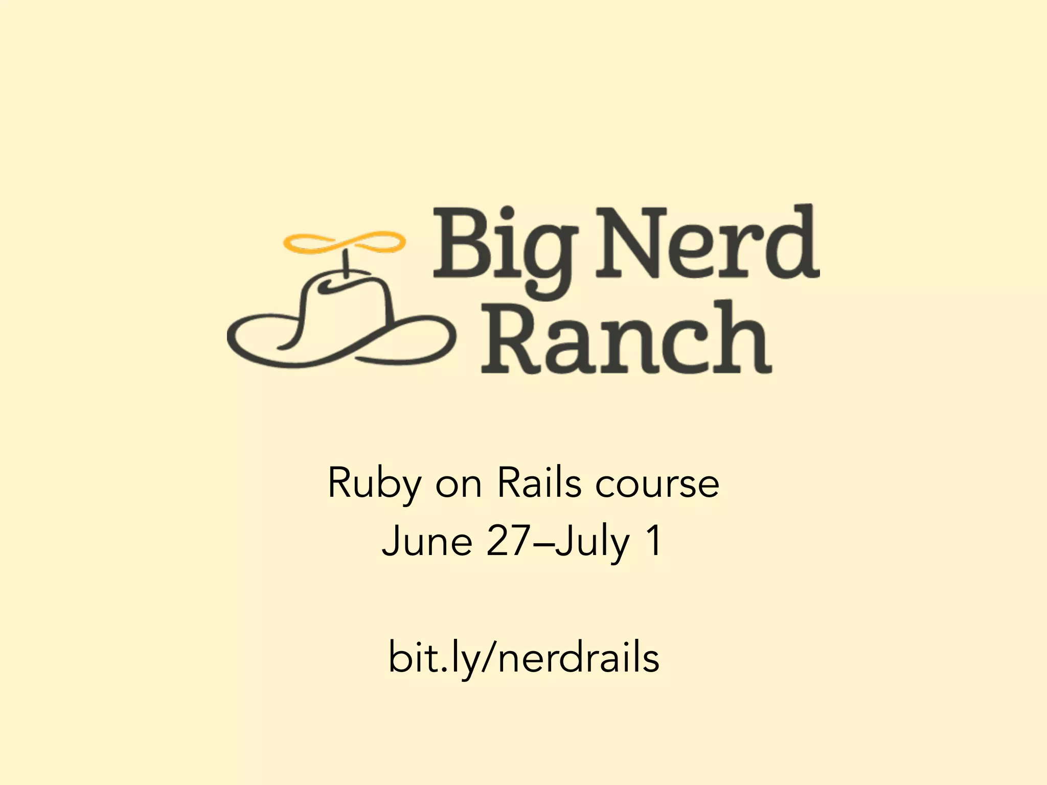 Ruby on Rails course June 27–July 1 bit.ly/nerdrails 