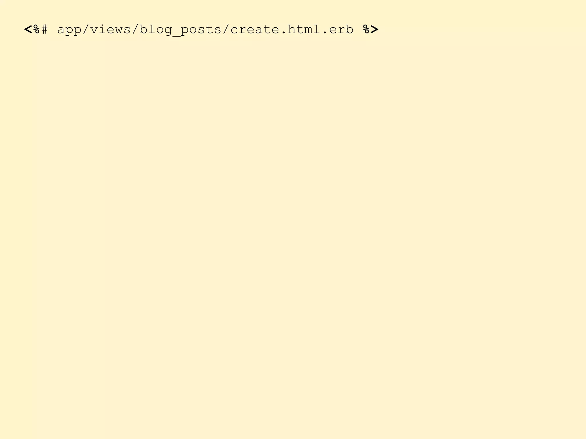 <%# app/views/blog_posts/create.html.erb %> 