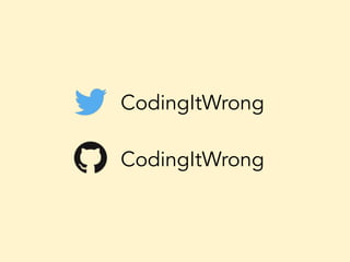 CodingItWrong
CodingItWrong
 