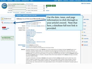 Fill out the CitationLinker form with the
information you have and click “Go”.

Note that CitationLinker may give you several
results; you will need to select from these to reach
an article record with full text.
 