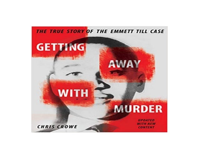 Getting away with murder emmett till