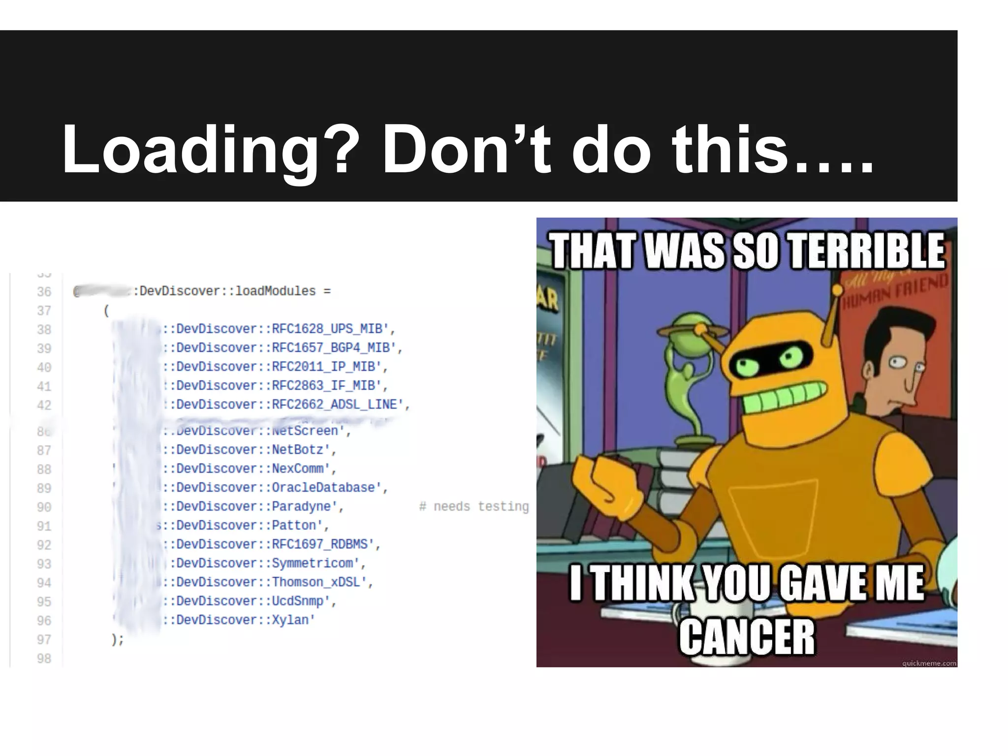 Loading? Don’t do this….
 