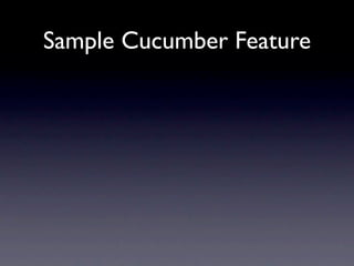 Sample Cucumber Feature
 