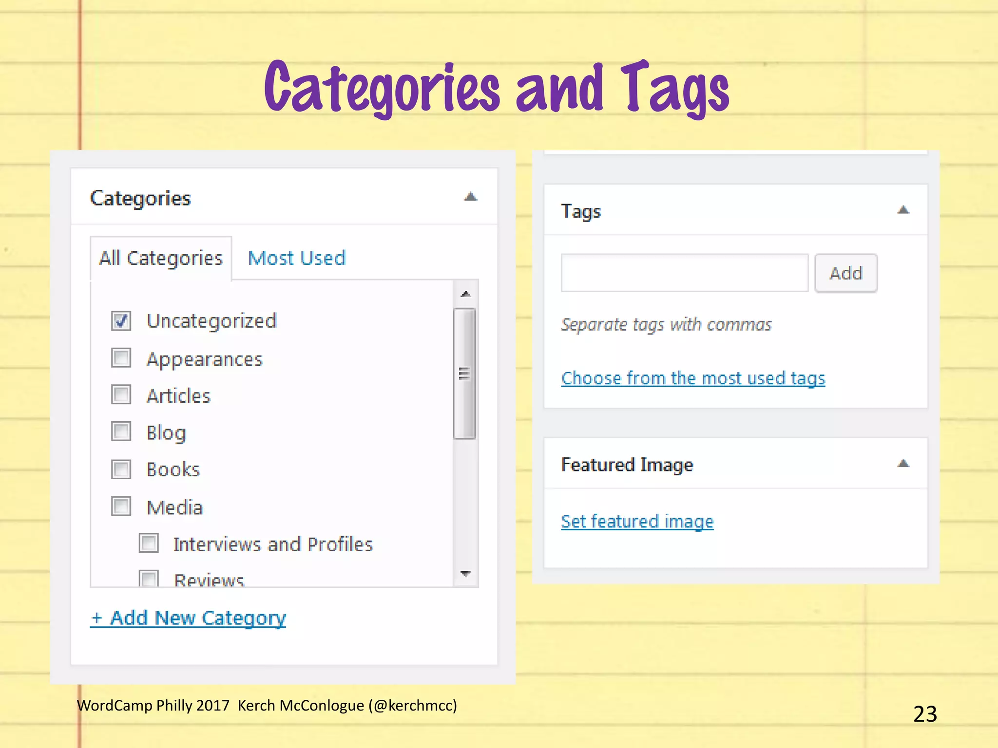 23WordCamp Philly 2017 Kerch McConlogue (@kerchmcc)
Categories and Tags
 